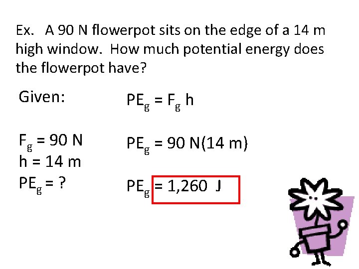 Ex. A 90 N flowerpot sits on the edge of a 14 m high
