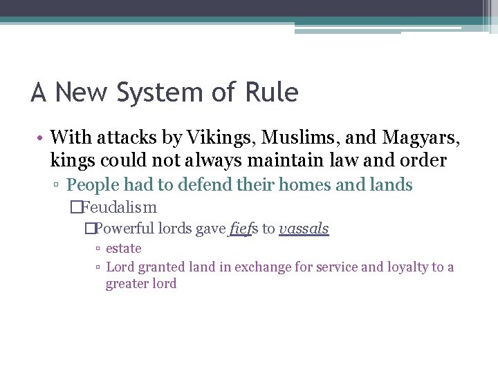 A New System of Rule • With attacks by Vikings, Muslims, and Magyars, kings A New System of Rule • With attacks by Vikings, Muslims, and Magyars, kings