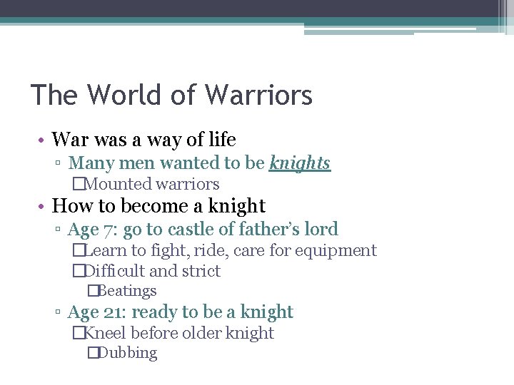 The World of Warriors • War was a way of life ▫ Many men The World of Warriors • War was a way of life ▫ Many men