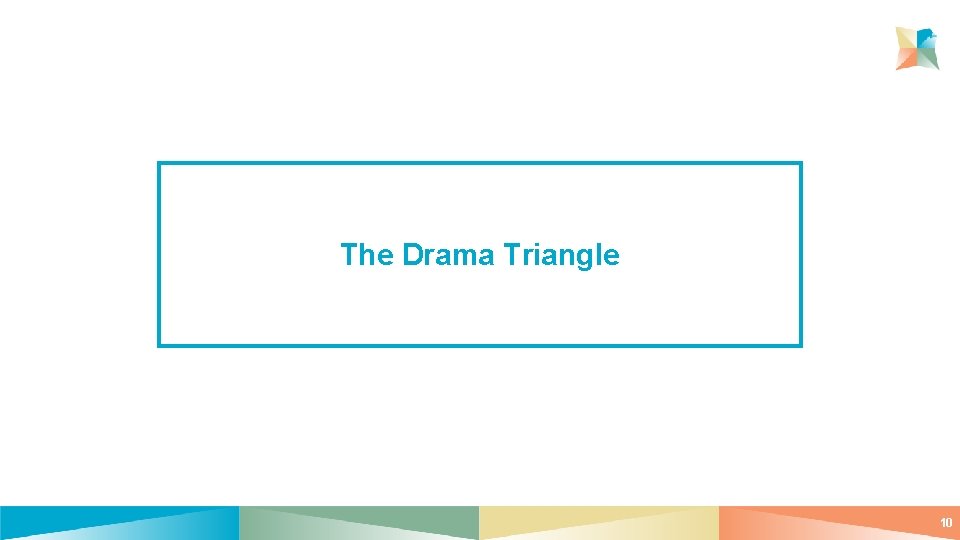 The Drama Triangle 10 