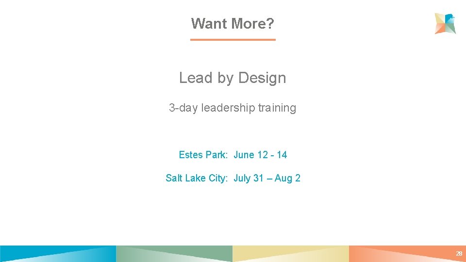 Want More? Lead by Design 3 -day leadership training Estes Park: June 12 -