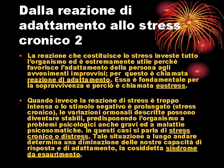 Dalla reazione di adattamento allo stress cronico 2 • La reazione che costituisce lo