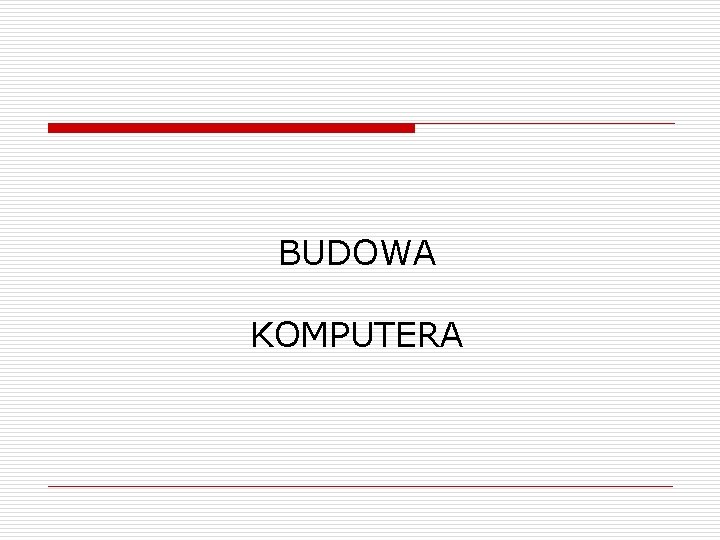 BUDOWA KOMPUTERA 