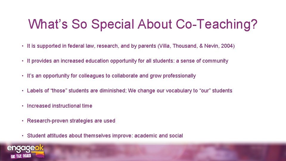 What’s So Special About Co-Teaching? • It is supported in federal law, research, and