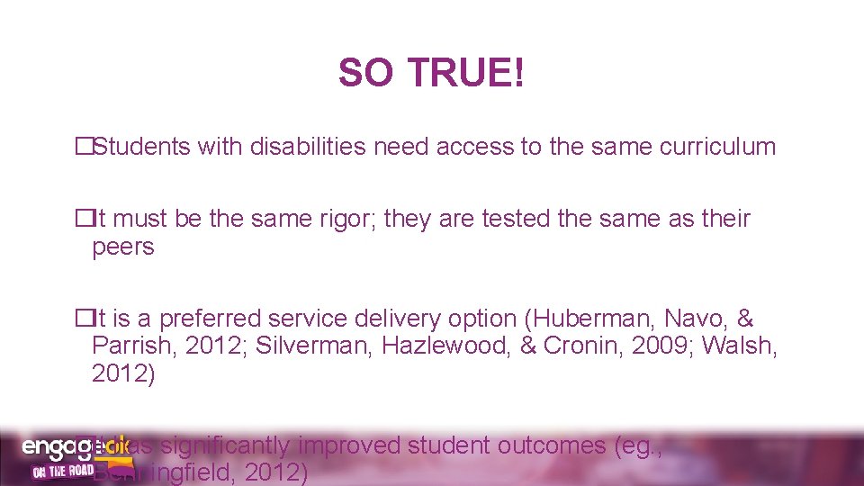 SO TRUE! �Students with disabilities need access to the same curriculum �It must be