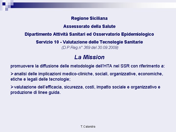 Regione Siciliana Assessorato della Salute Dipartimento Attività Sanitari ed Osservatorio Epidemiologico Servizio 10 -