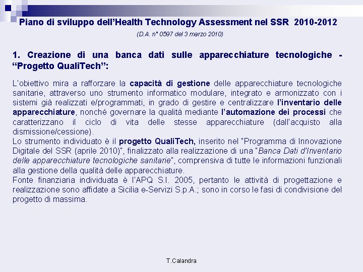 Piano di sviluppo dell’Health Technology Assessment nel SSR 2010 -2012 (D. A. n° 0597