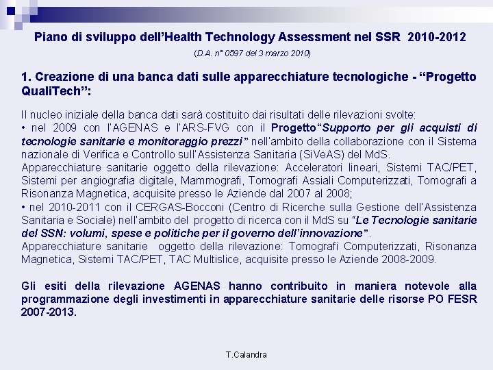 Piano di sviluppo dell’Health Technology Assessment nel SSR 2010 -2012 (D. A. n° 0597