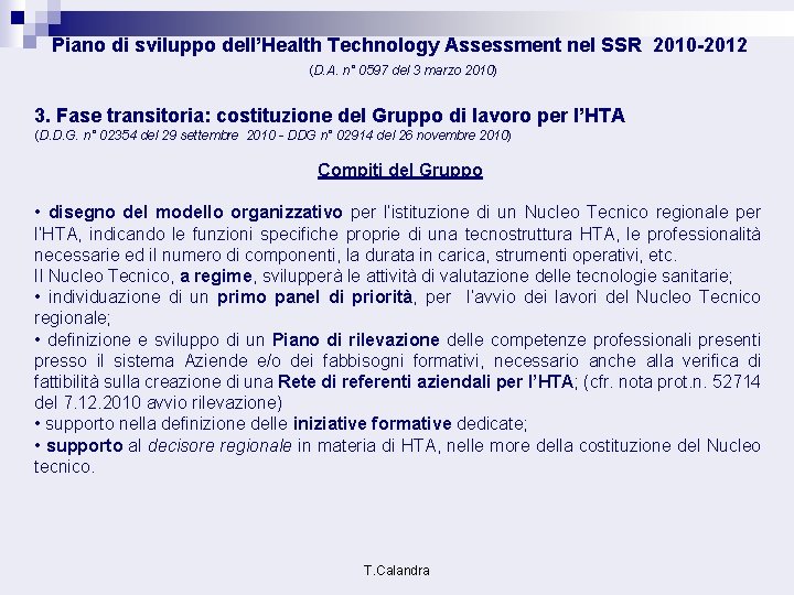 Piano di sviluppo dell’Health Technology Assessment nel SSR 2010 -2012 (D. A. n° 0597