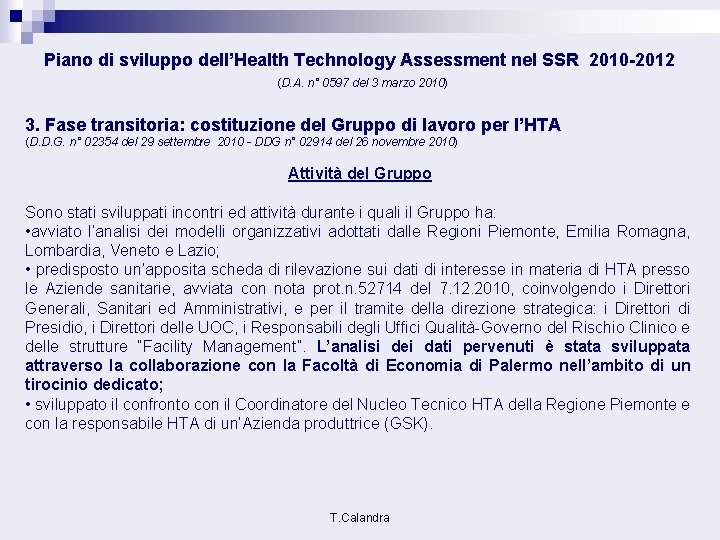 Piano di sviluppo dell’Health Technology Assessment nel SSR 2010 -2012 (D. A. n° 0597
