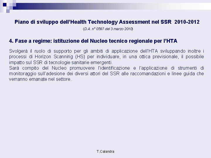 Piano di sviluppo dell’Health Technology Assessment nel SSR 2010 -2012 (D. A. n° 0597