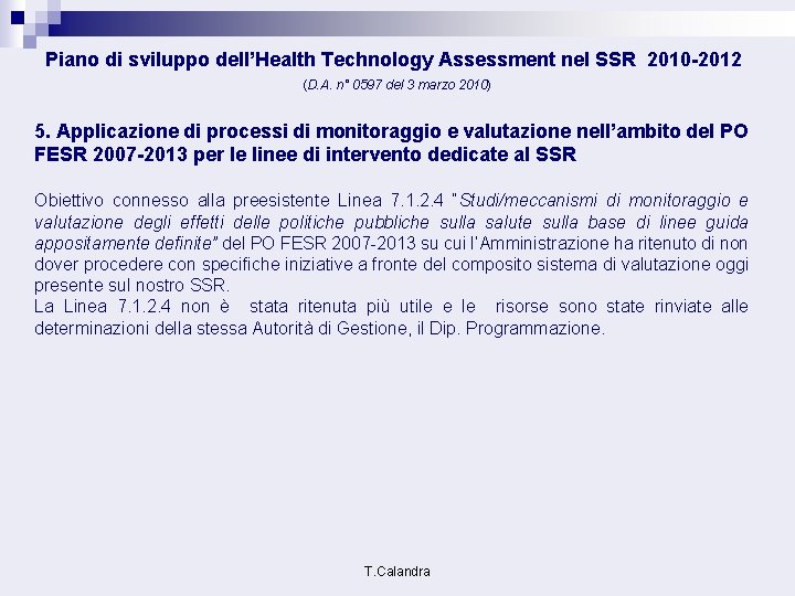 Piano di sviluppo dell’Health Technology Assessment nel SSR 2010 -2012 (D. A. n° 0597