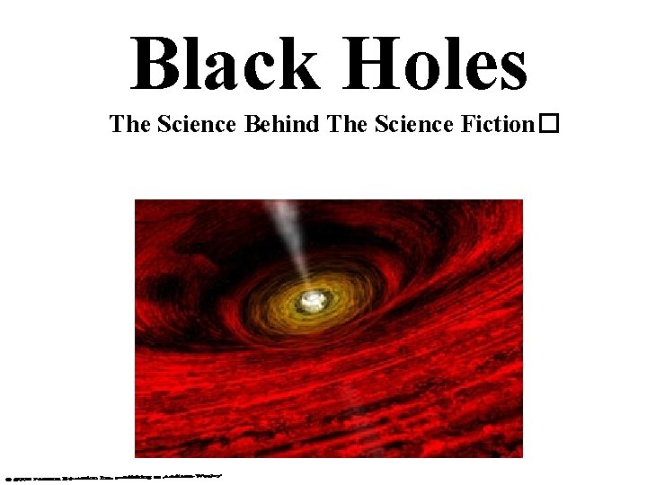 Black Holes The Science Behind The Science Fiction� 