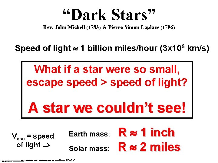 “Dark Stars” Rev. John Michell (1783) & Pierre-Simon Laplace (1796) Speed of light 1