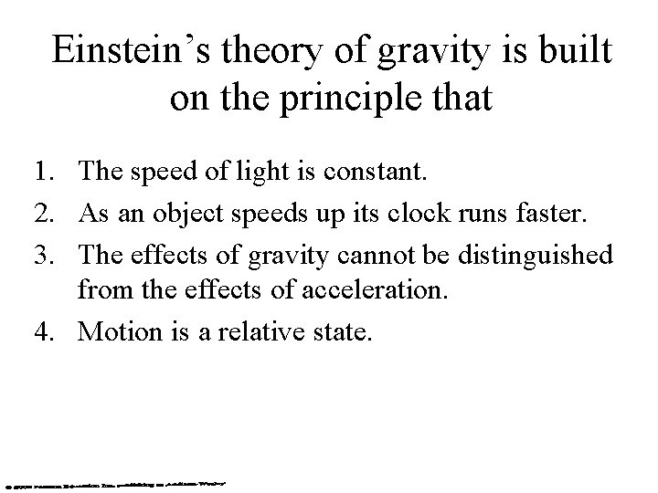 Einstein’s theory of gravity is built on the principle that 1. The speed of