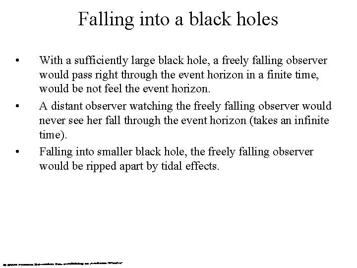 Falling into a black holes • • • With a sufficiently large black hole,