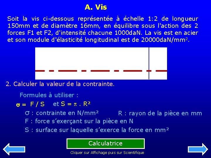 A. Vis Soit la vis ci-dessous représentée à échelle 1: 2 de longueur 150