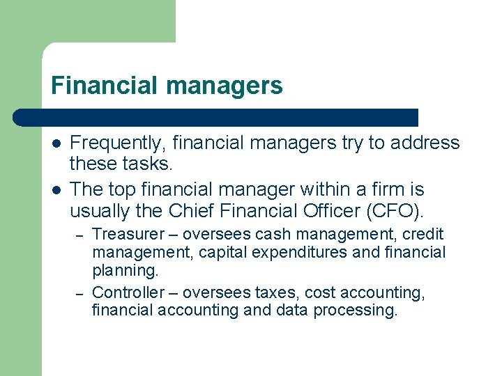 Financial managers l l Frequently, financial managers try to address these tasks. The top