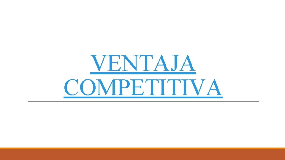 VENTAJA COMPETITIVA 