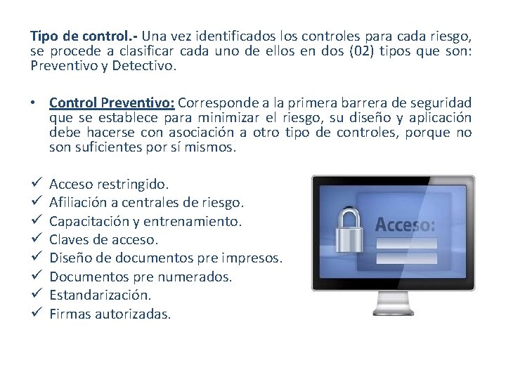 Tipo de control. - Una vez identificados los controles para cada riesgo, se procede