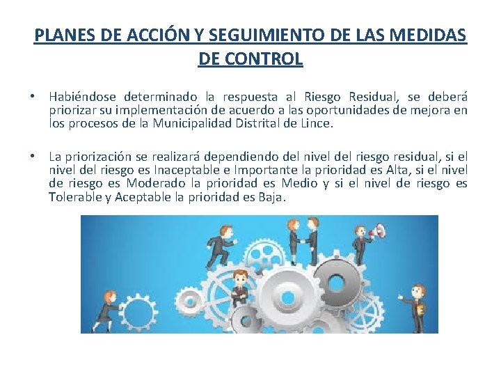 PLANES DE ACCIÓN Y SEGUIMIENTO DE LAS MEDIDAS DE CONTROL • Habiéndose determinado la