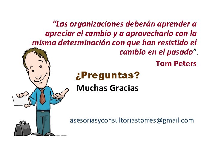 “Las organizaciones deberán aprender a apreciar el cambio y a aprovecharlo con la misma