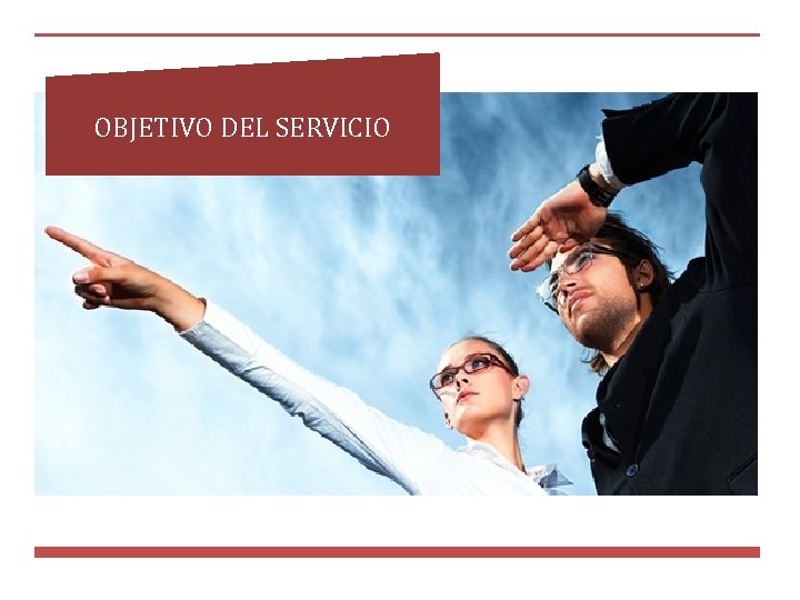 OBJETIVO DEL SERVICIO 