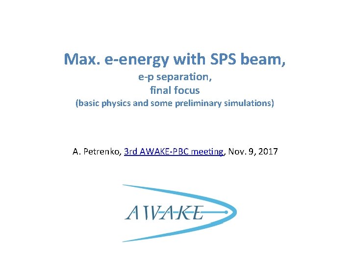 Max. e-energy with SPS beam, e-p separation, final focus (basic physics and some preliminary