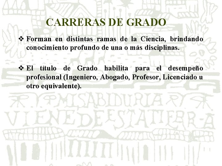 CARRERAS DE GRADO v Forman en distintas ramas de la Ciencia, brindando conocimiento profundo CARRERAS DE GRADO v Forman en distintas ramas de la Ciencia, brindando conocimiento profundo