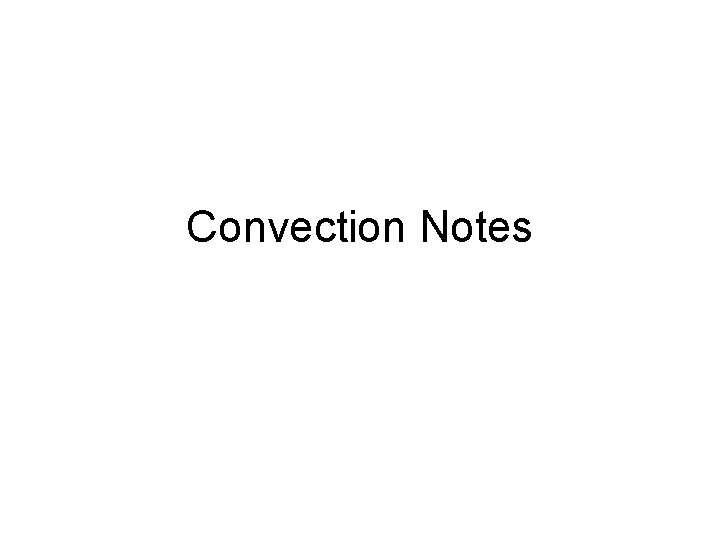 Convection Notes 