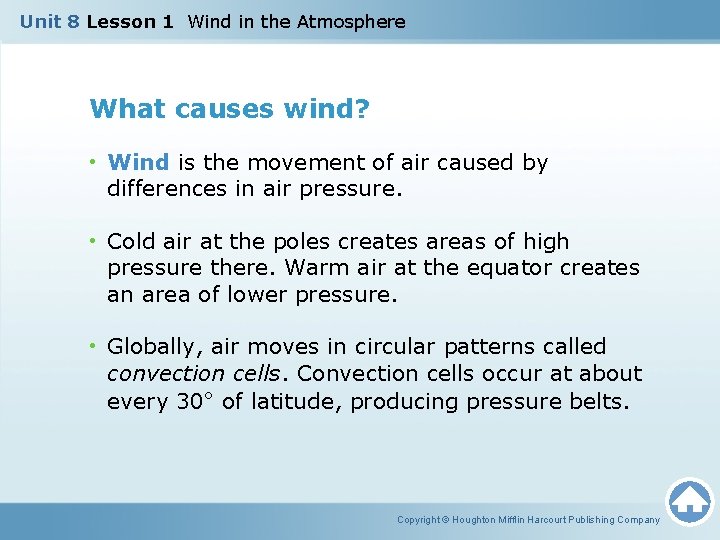 Unit 8 Lesson 1 Wind in the Atmosphere What causes wind? • Wind is