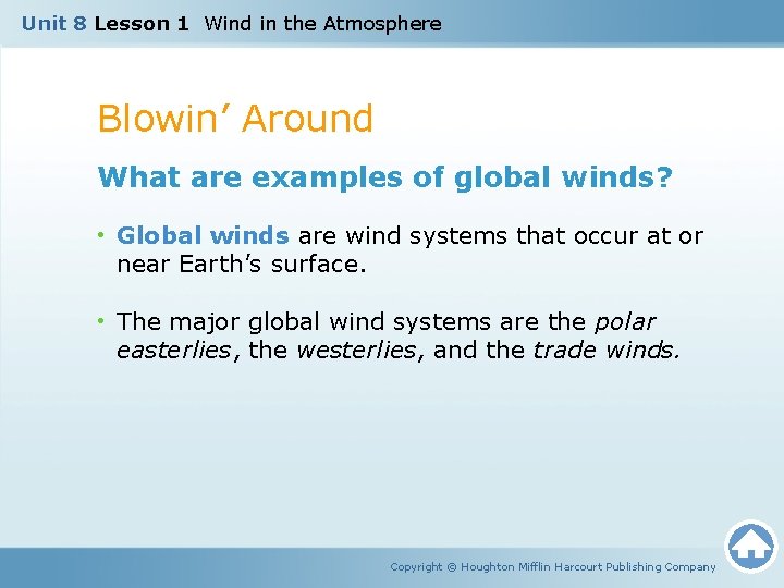 Unit 8 Lesson 1 Wind in the Atmosphere Blowin’ Around What are examples of