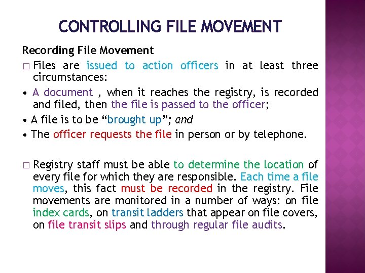 CONTROLLING FILE MOVEMENT Recording File Movement � Files are issued to action officers in