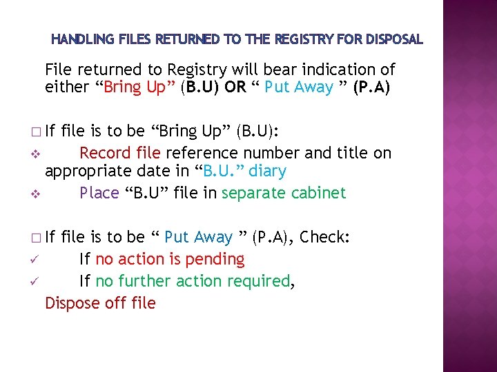 HANDLING FILES RETURNED TO THE REGISTRY FOR DISPOSAL File returned to Registry will bear