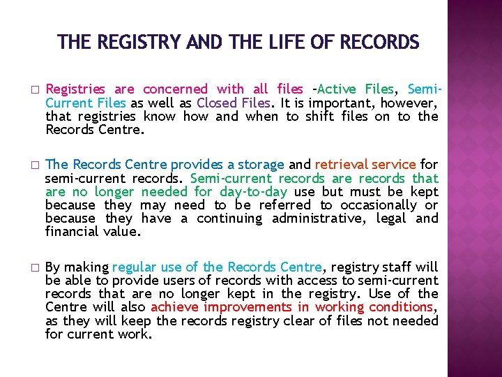 THE REGISTRY AND THE LIFE OF RECORDS � Registries are concerned with all files