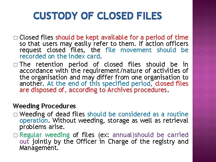 CUSTODY OF CLOSED FILES Closed files should be kept available for a period of