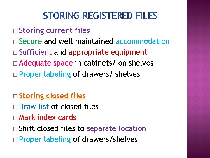 STORING REGISTERED FILES � Storing current files � Secure and well maintained accommodation �