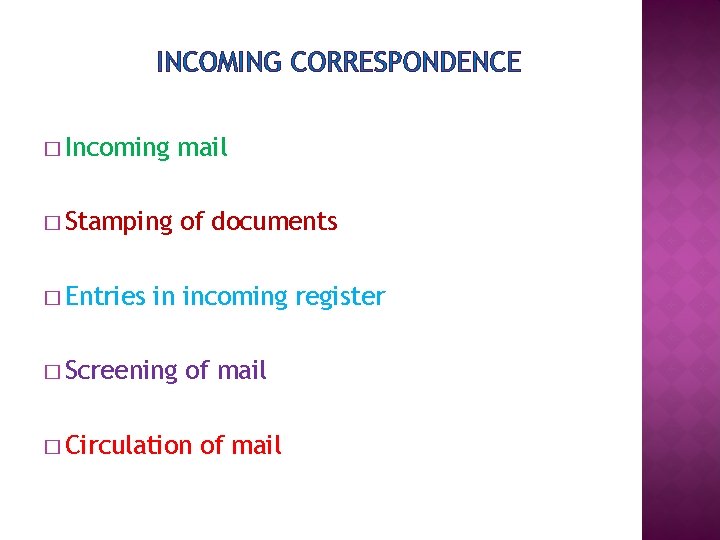 INCOMING CORRESPONDENCE � Incoming mail � Stamping of documents � Entries in incoming register