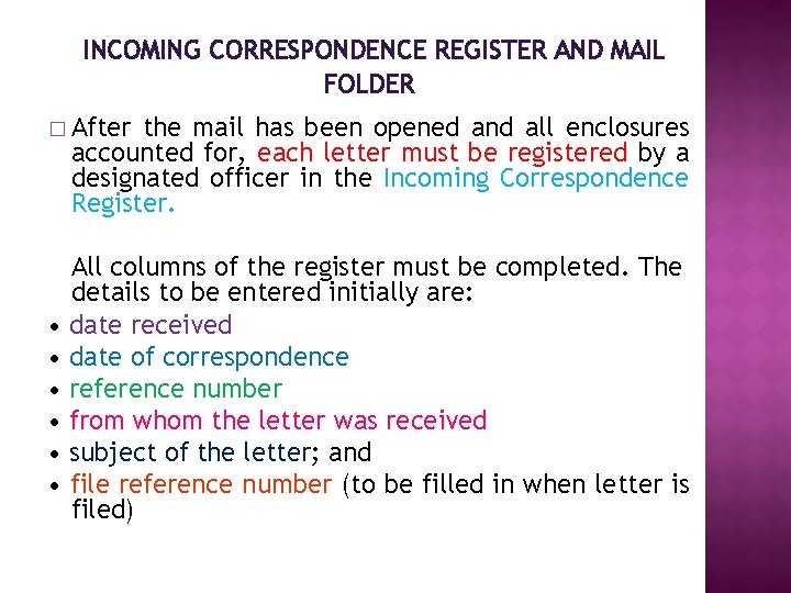 INCOMING CORRESPONDENCE REGISTER AND MAIL FOLDER � After the mail has been opened and