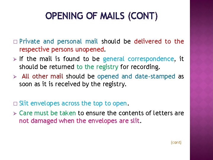 OPENING OF MAILS (CONT) � Ø Ø � Ø Private and personal mail should