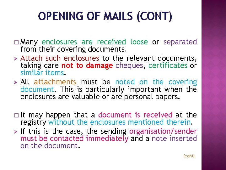 OPENING OF MAILS (CONT) � Many Ø Ø enclosures are received loose or separated