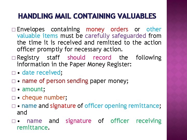 HANDLING MAIL CONTAINING VALUABLES � Envelopes containing money orders or other valuable items must