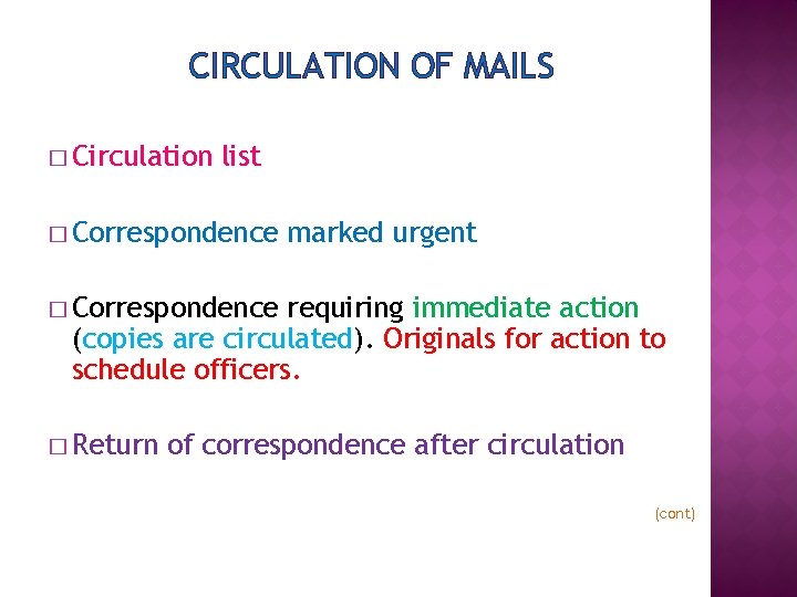 CIRCULATION OF MAILS � Circulation list � Correspondence marked urgent � Correspondence requiring immediate