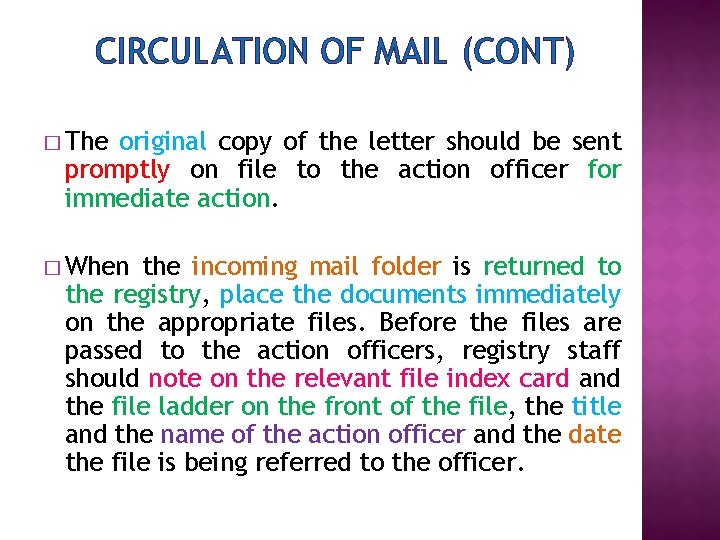 CIRCULATION OF MAIL (CONT) � The original copy of the letter should be sent