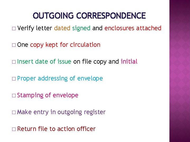 OUTGOING CORRESPONDENCE � Verify � One letter dated signed and enclosures attached copy kept