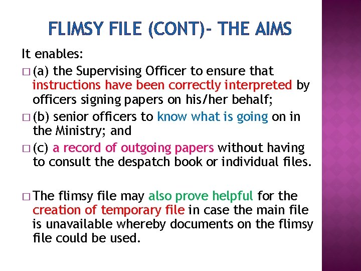 FLIMSY FILE (CONT)- THE AIMS It enables: � (a) the Supervising Officer to ensure