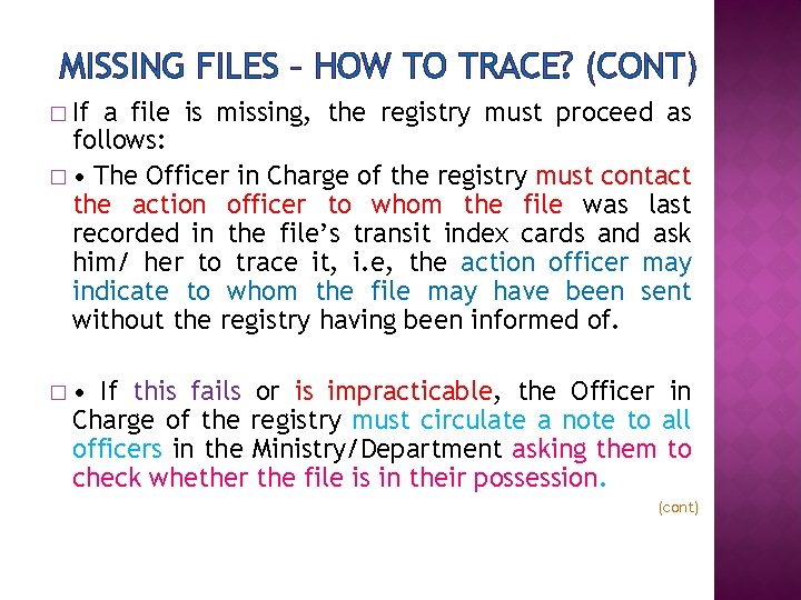 MISSING FILES – HOW TO TRACE? (CONT) � If a file is missing, the