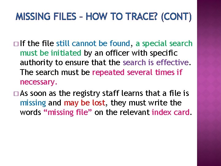 MISSING FILES – HOW TO TRACE? (CONT) � If the file still cannot be