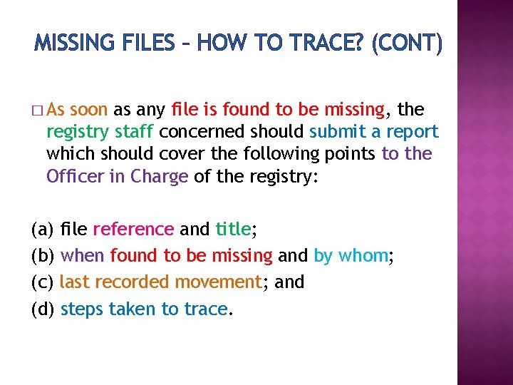 MISSING FILES – HOW TO TRACE? (CONT) � As soon as any file is