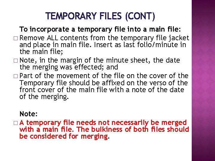 TEMPORARY FILES (CONT) To incorporate a temporary file into a main file: � Remove